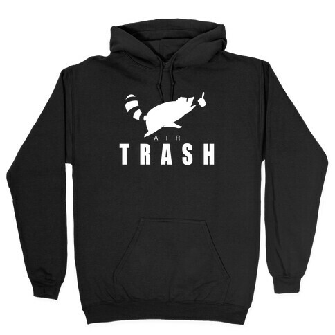 Air Trash (white) Hooded Sweatshirt