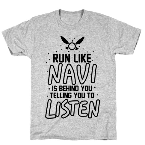 Run Like Navi Is Behind You Telling You To Listen T-Shirt