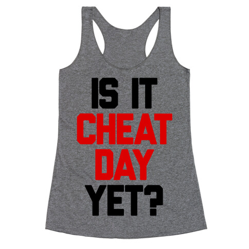 Is It Cheat Day Yet? Racerback Tank Top