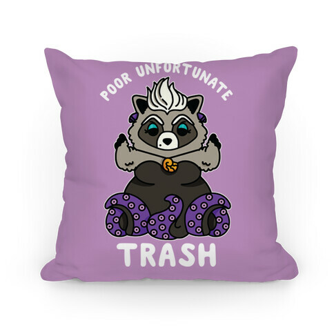 Poor Unfortunate Trash Raccoon  Pillow