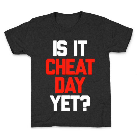 Is It Cheat Day Yet? Kids T-Shirt