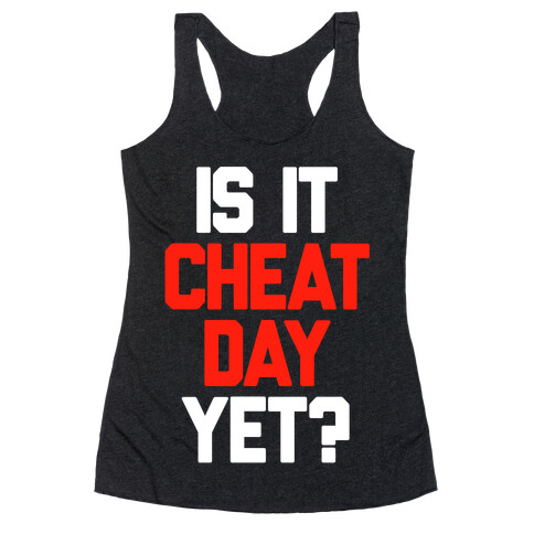 Is It Cheat Day Yet? Racerback Tank Top