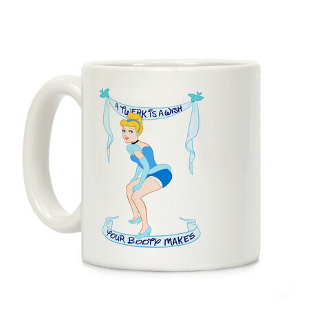 A Twerk is A Wish Coffee Mug