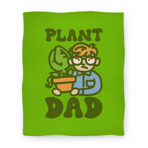 Plant Dad Parody Blanket