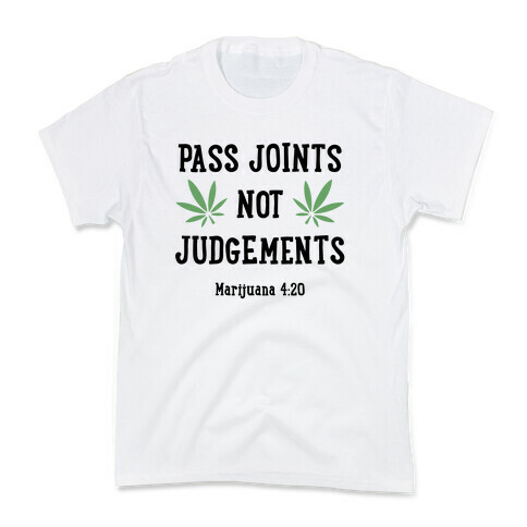 Pass Joints Not Judgements Kids T-Shirt