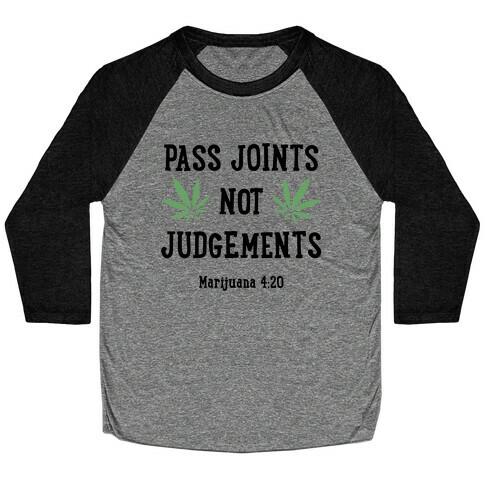 Pass Joints Not Judgements Baseball Tee
