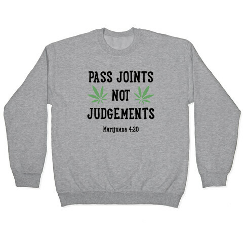 Pass Joints Not Judgements Pullover