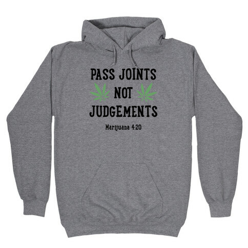 Pass Joints Not Judgements Hooded Sweatshirt