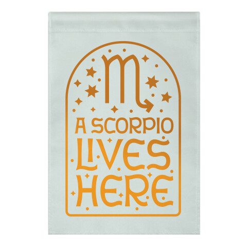 A Scorpio Lives Here Garden Flag