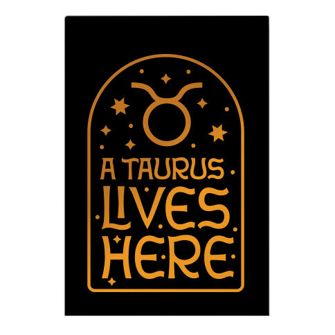 A Taurus Lives Here Garden Flag