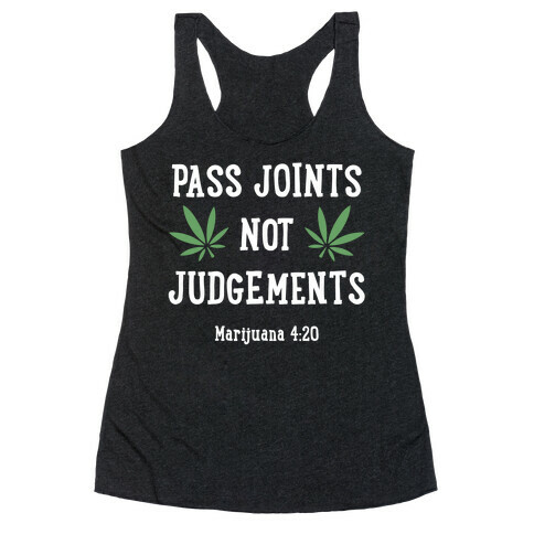 Pass Joints Not Judgements Racerback Tank Top