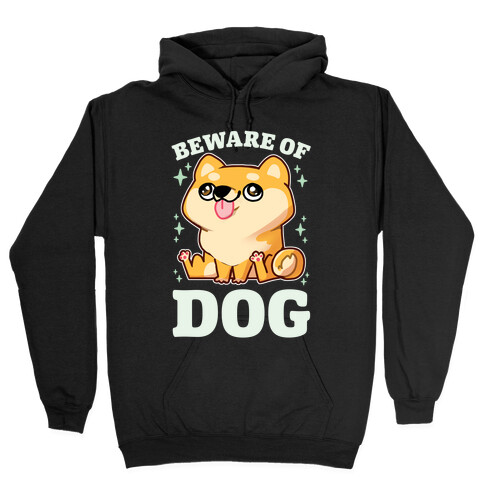 Beware Of Dog Hooded Sweatshirt