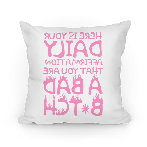 Here Is Your Daily Affirmation That You Are A Bad Bitch (mirrored) Pillow