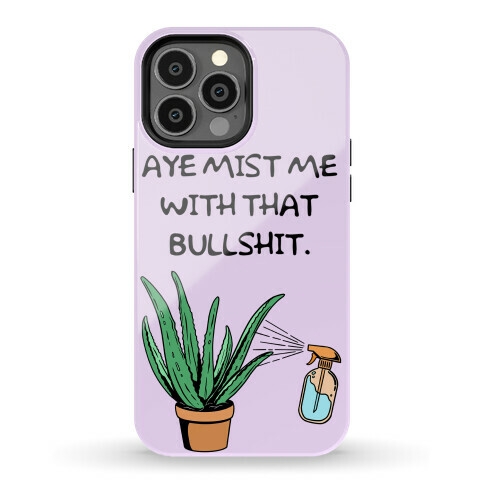 Aye Mist Me With That Bullshit (pink) Phone Case