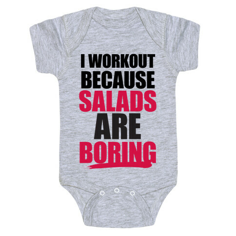 I Workout Because Salads Are Boring Baby One-Piece