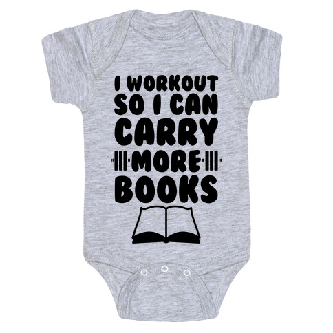 I Workout So I Can Carry More Books Baby One-Piece