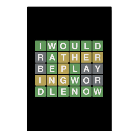I Would Rather Be Playing Wordle Now Parody Garden Flag