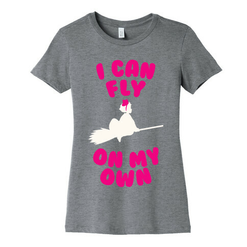 I Can Fly On My Own Womens T-Shirt