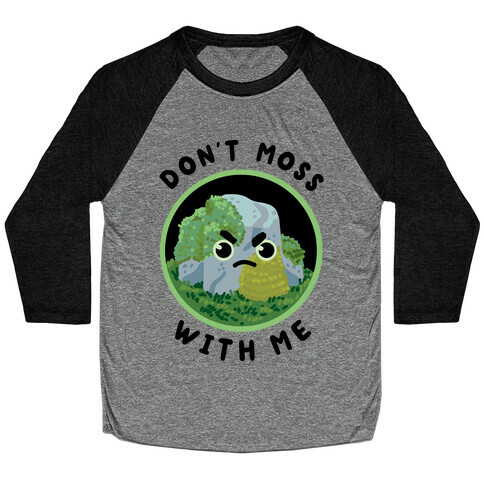 Don't Moss With Me Baseball Tee