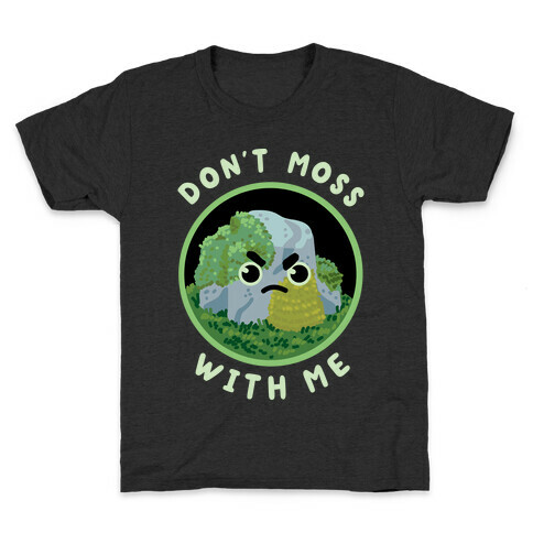 Don't Moss With Me Kids T-Shirt