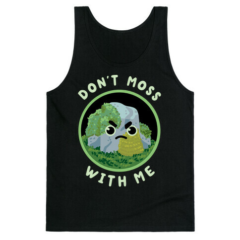 Don't Moss With Me Tank Top
