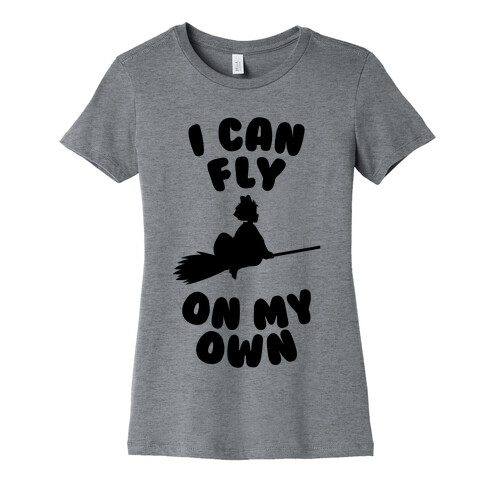 I Can Fly On My Own Womens T-Shirt