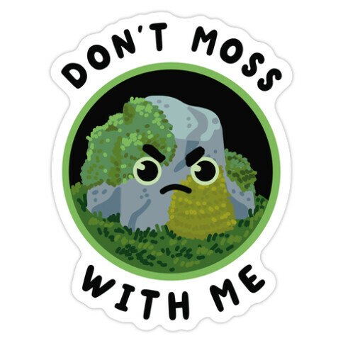 Don't Moss With Me Die Cut Sticker