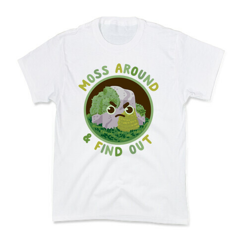 Moss Around And Find Out Kids T-Shirt