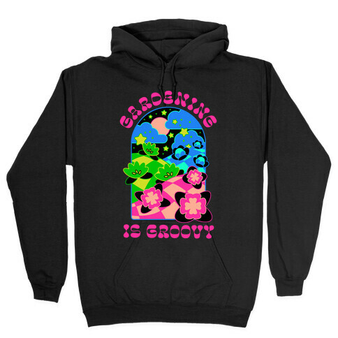 Gardening Is Groovy Hooded Sweatshirt