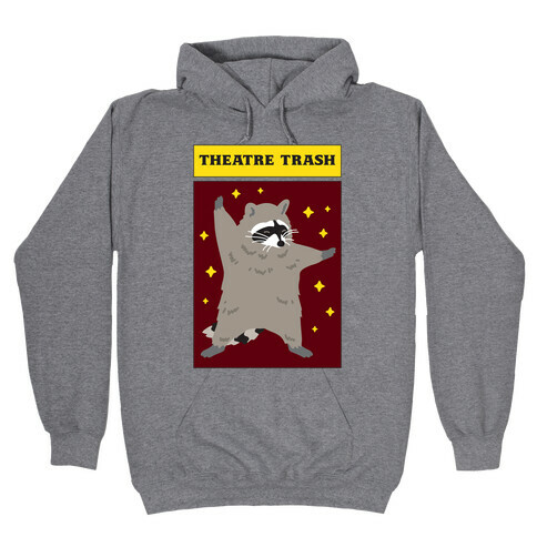 Theatre Trash Raccoon Hooded Sweatshirt