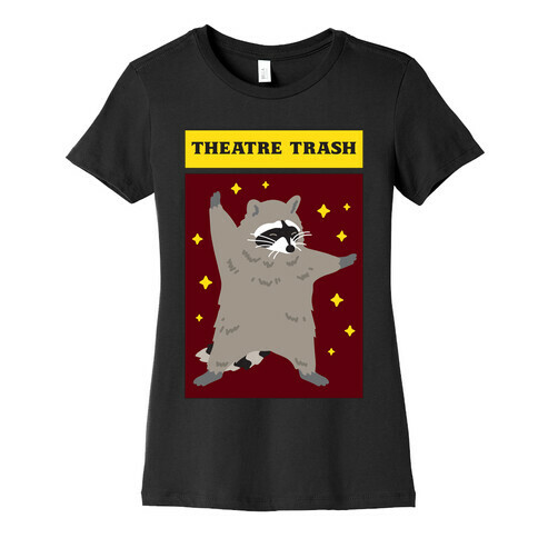 Theatre Trash Raccoon Womens T-Shirt