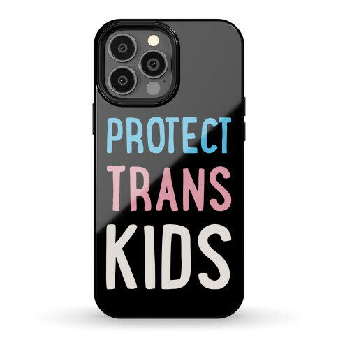 Protect Trans Kids White Print Phone Case