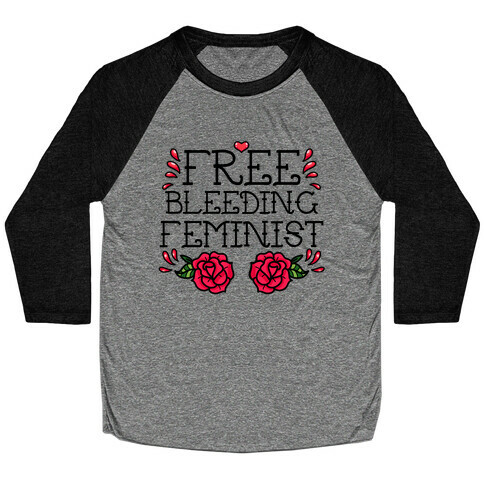 Free Bleeding Feminist Baseball Tee