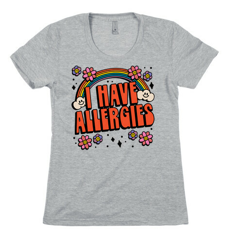 I Have Allergies Womens T-Shirt