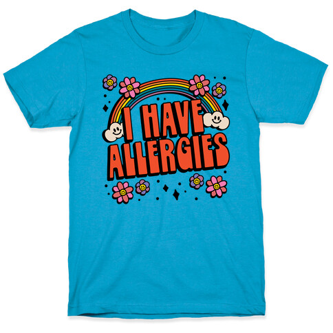 I Have Allergies T-Shirt