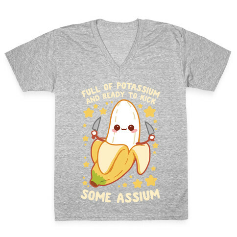 Full Of Potassium And Ready To Kick Some Assium V-Neck Tee Shirt