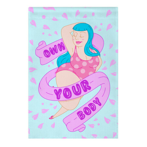 Own Your Body Garden Flag