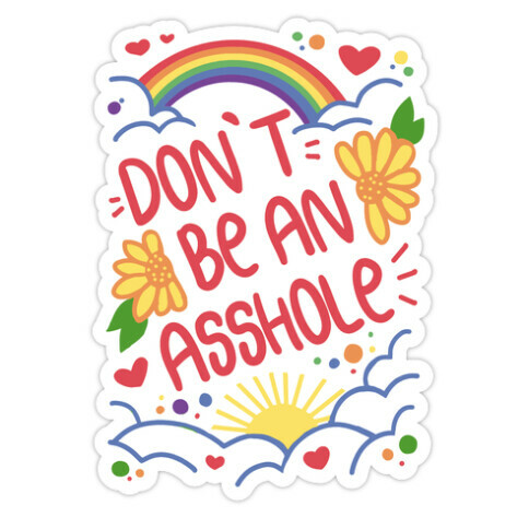 Don't Be An Asshole Die Cut Sticker