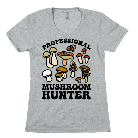Professional Mushroom Hunter Womens T-Shirt