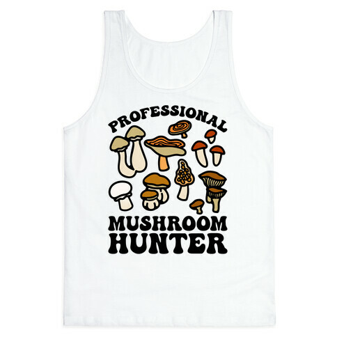 Professional Mushroom Hunter Tank Top