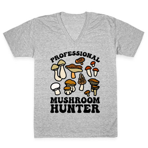 Professional Mushroom Hunter V-Neck Tee Shirt
