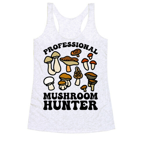 Professional Mushroom Hunter Racerback Tank Top