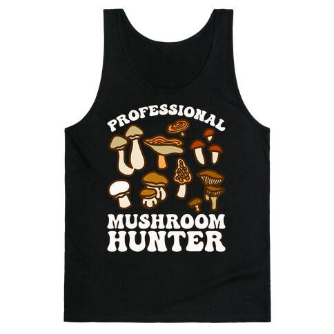 Professional Mushroom Hunter Tank Top