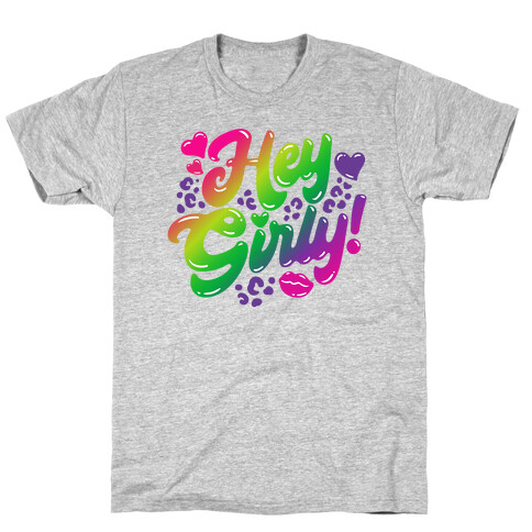 Hey Girly T-Shirt