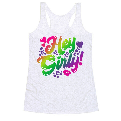 Hey Girly Racerback Tank Top