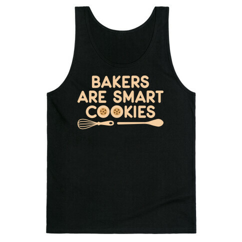 Bakers Are Smart Cookies Tank Top