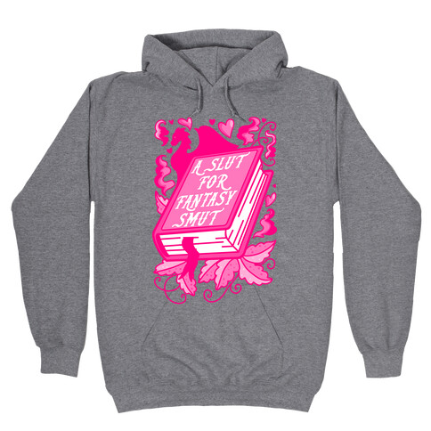 A Slut For Fantasy Smut Hooded Sweatshirt