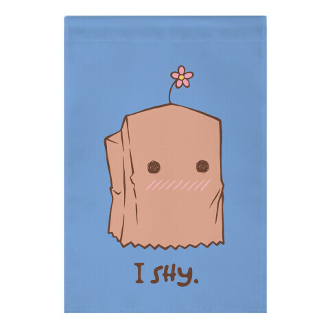 I Shy Paper Bag Garden Flag