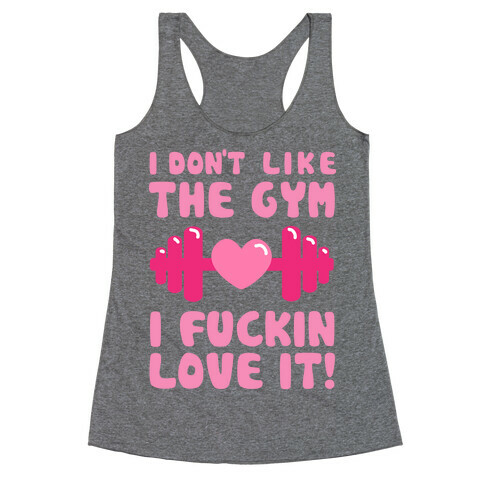 I Don't Like The Gym... Racerback Tank Top