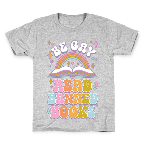 Be Gay Read Banned Books Kids T-Shirt